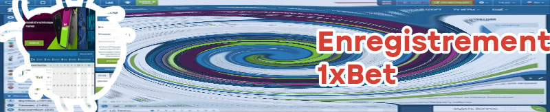 Récentes infos 1xbet