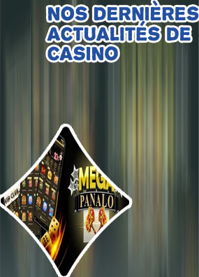 Récentes nouvelles mega casino