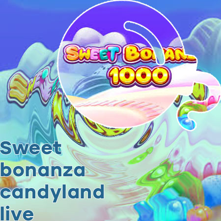 Sweet bonanza candyland